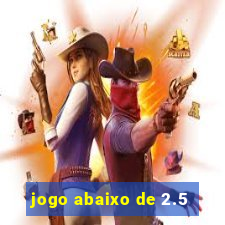 jogo abaixo de 2.5